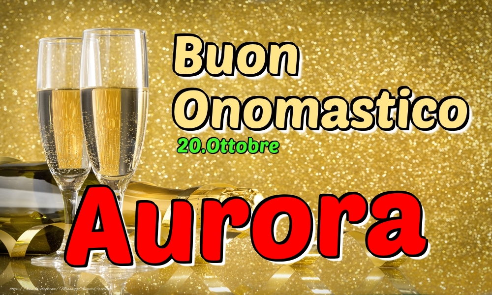 20.Ottobre - Buon Onomastico Aurora! - Cartoline onomastico