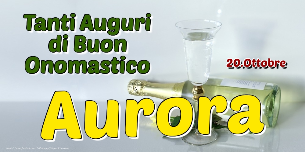 20.Ottobre - Tanti Auguri di Buon Onomastico Aurora - Cartoline onomastico