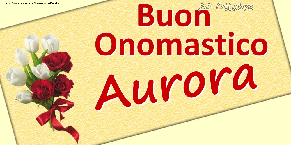 20 Ottobre: Buon Onomastico Aurora - Cartoline onomastico