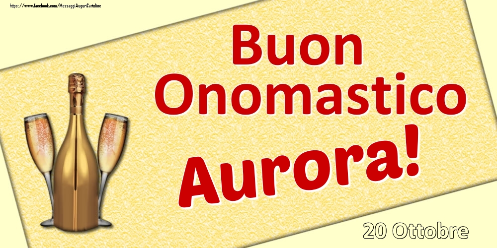 Buon Onomastico Aurora! - 20 Ottobre - Cartoline onomastico