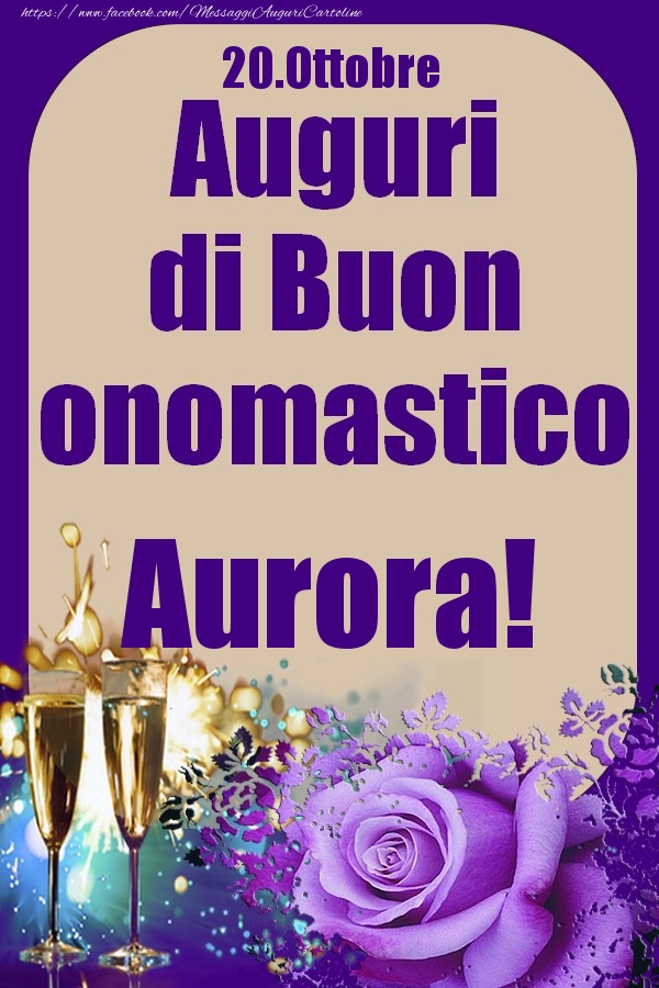 20.Ottobre - Auguri di Buon Onomastico  Aurora! - Cartoline onomastico