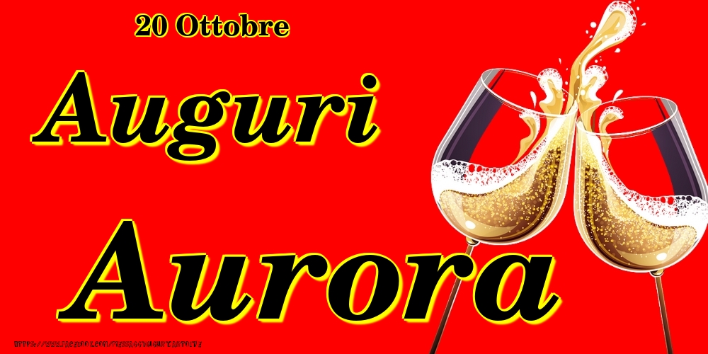 20 Ottobre - Auguri Aurora! - Cartoline onomastico