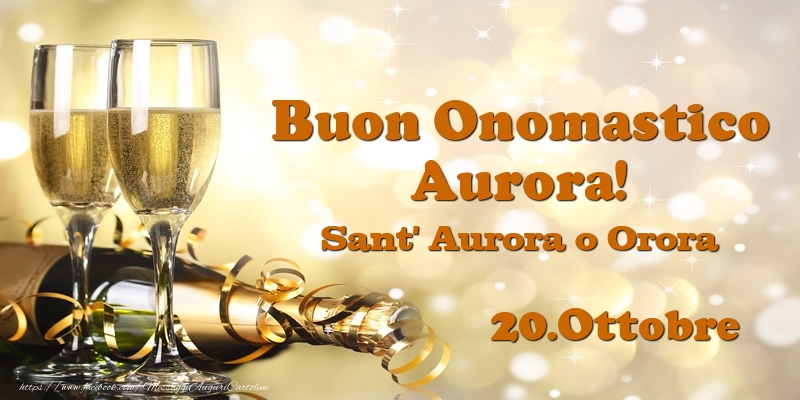 20.Ottobre Sant' Aurora o Orora Buon Onomastico Aurora! - Cartoline onomastico