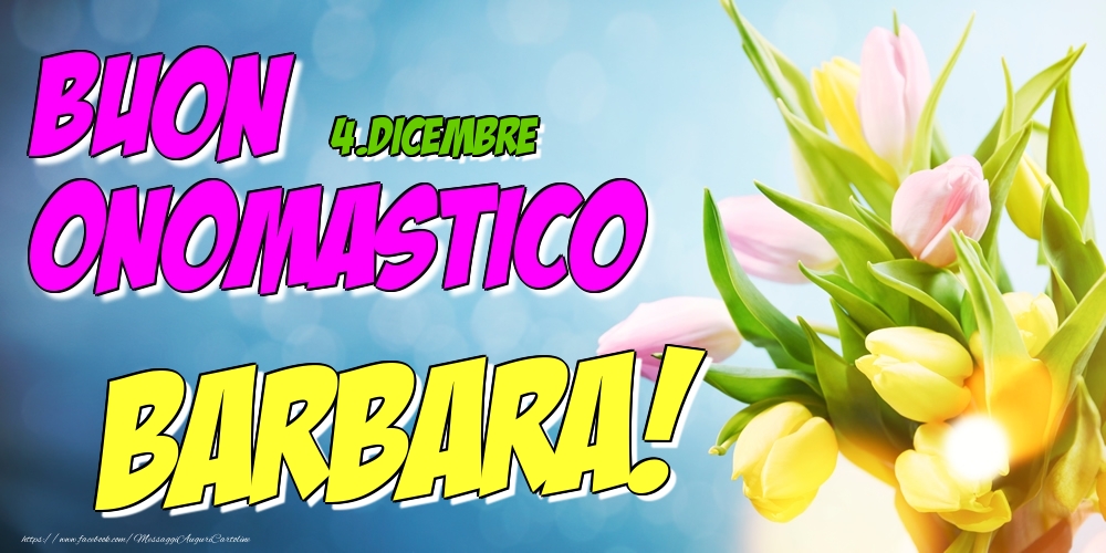 4.Dicembre - Buon Onomastico Barbara! - Cartoline onomastico