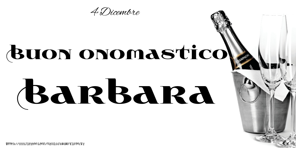 4 Dicembre - Buon onomastico Barbara! - Cartoline onomastico