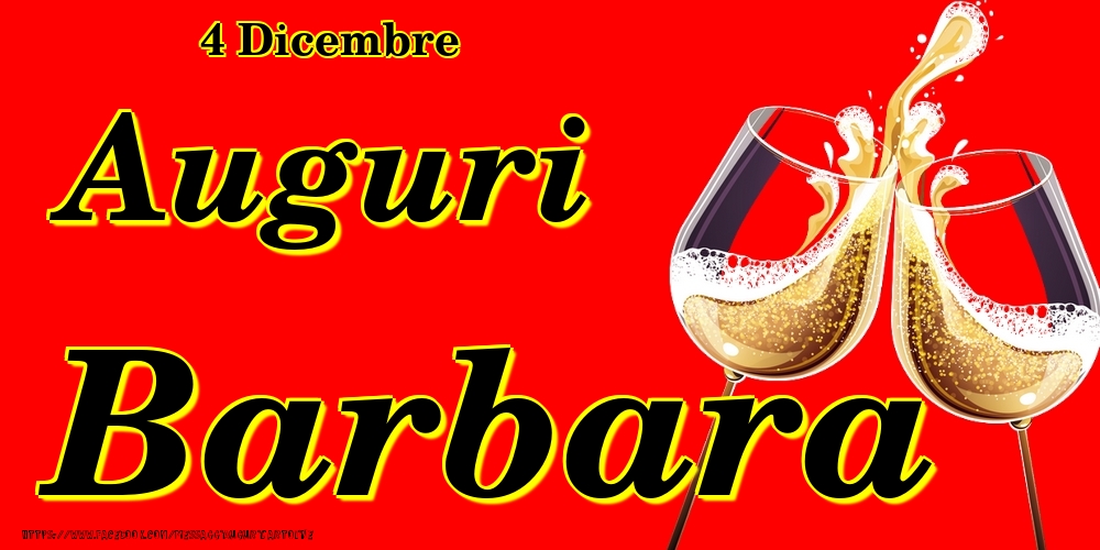 4 Dicembre - Auguri Barbara! - Cartoline onomastico