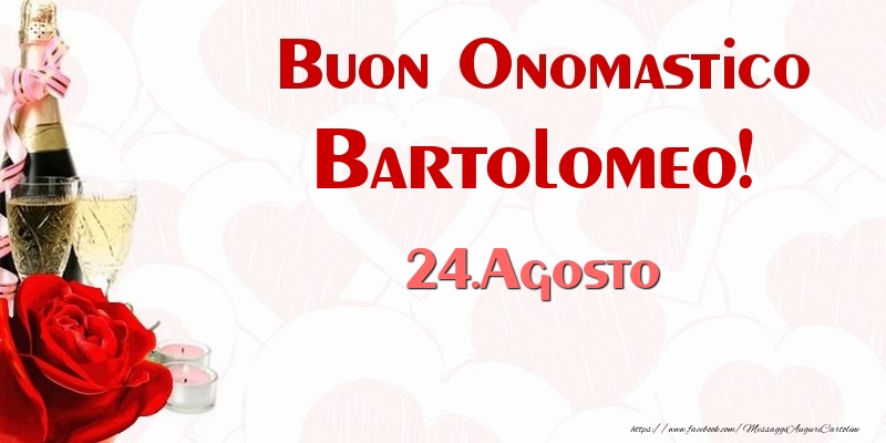 Buon Onomastico Bartolomeo! 24.Agosto - Cartoline onomastico