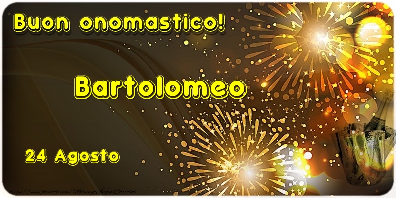 Buon Onomastico Bartolomeo! 24 Agosto - Cartoline onomastico