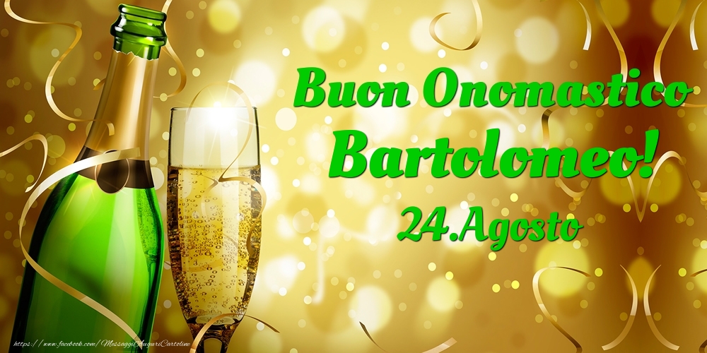 Buon Onomastico Bartolomeo! 24.Agosto - - Cartoline onomastico