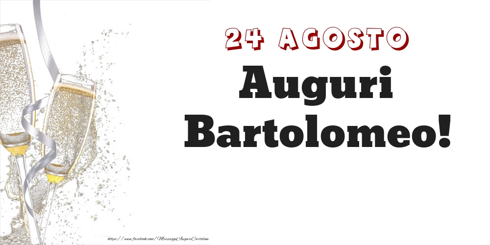 Auguri Bartolomeo! 24 Agosto - Cartoline onomastico