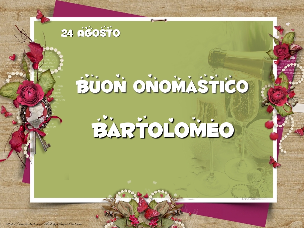 Buon Onomastico, Bartolomeo! 24 Agosto - Cartoline onomastico