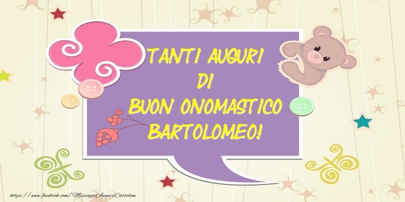 Tanti Auguri di Buon Onomastico Bartolomeo! - Cartoline onomastico con animali