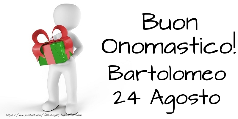 Buon Onomastico  Bartolomeo! 24 Agosto - Cartoline onomastico