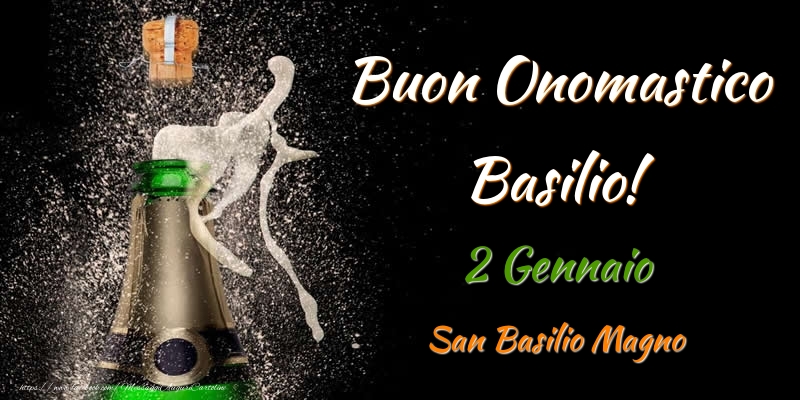 Buon Onomastico Basilio! 2 Gennaio San Basilio Magno - Cartoline onomastico