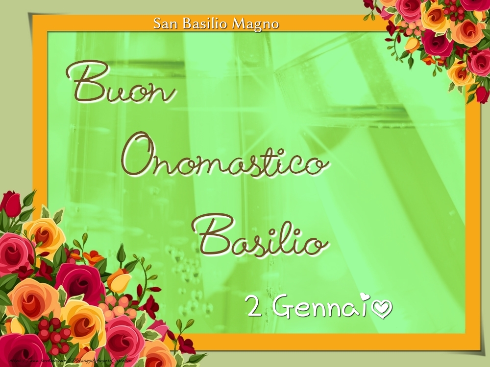 San Basilio Magno Buon Onomastico, Basilio! 2 Gennaio - Cartoline onomastico