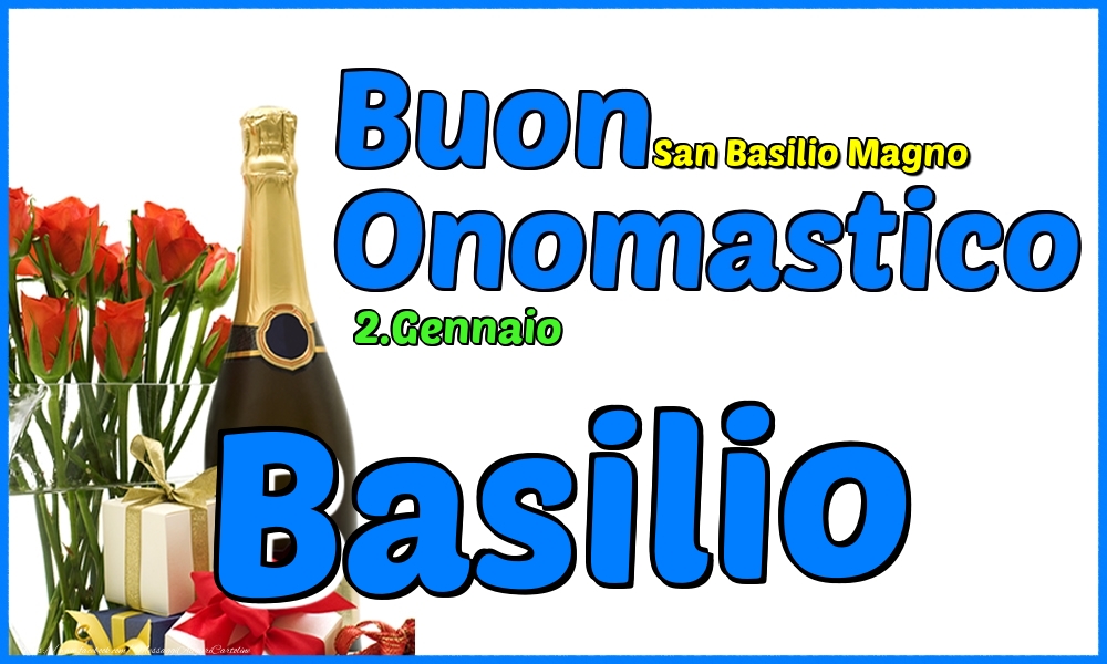 2.Gennaio - Buon Onomastico Basilio! - Cartoline onomastico