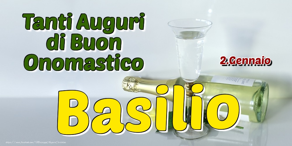 2.Gennaio - Tanti Auguri di Buon Onomastico Basilio - Cartoline onomastico