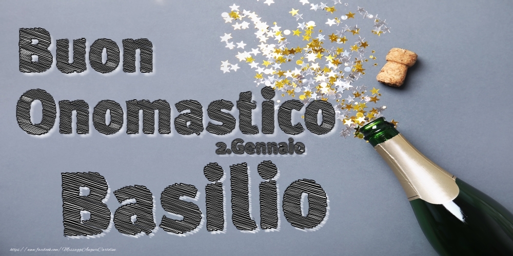 2.Gennaio - Buon Onomastico Basilio! - Cartoline onomastico