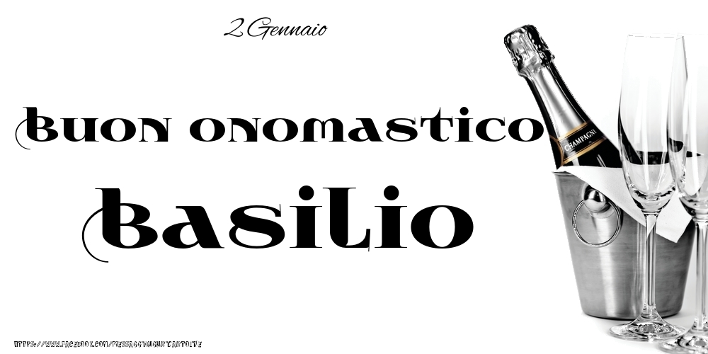 2 Gennaio - Buon onomastico Basilio! - Cartoline onomastico