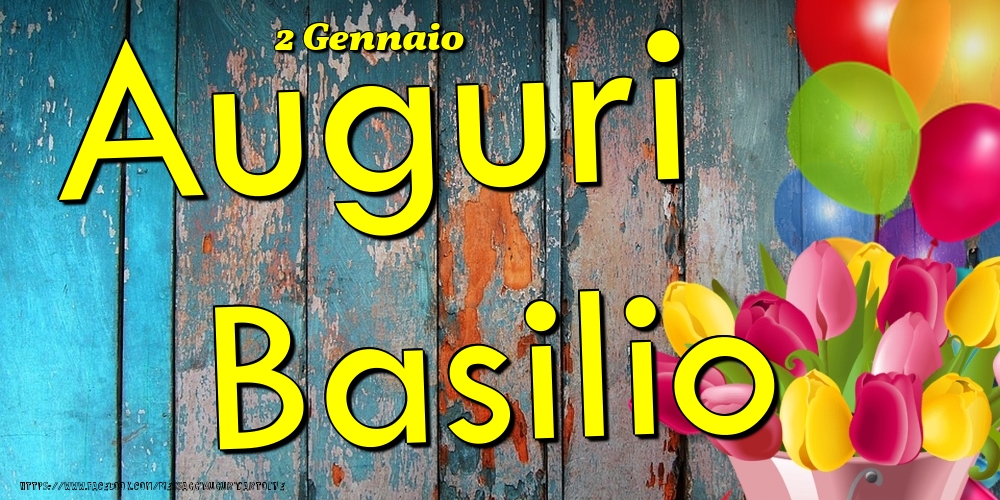 2 Gennaio - Auguri Basilio! - Cartoline onomastico