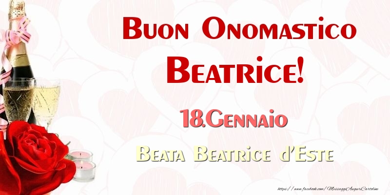 Buon Onomastico Beatrice! 18.Gennaio Beata Beatrice d'Este - Cartoline onomastico