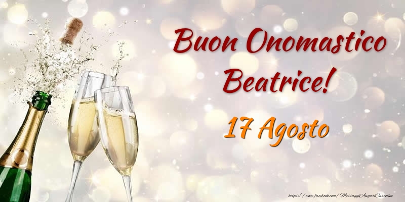 Buon Onomastico Beatrice! 17 Agosto - Cartoline onomastico