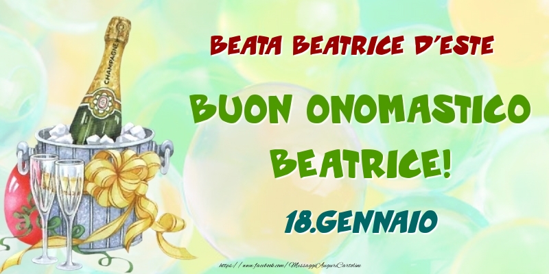 Beata Beatrice d'Este Buon Onomastico, Beatrice! 18.Gennaio - Cartoline onomastico