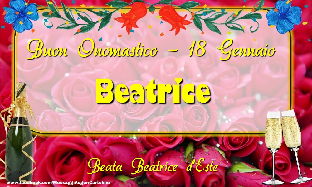 Beata Beatrice d'Este Buon Onomastico, Beatrice! 18 Gennaio - Cartoline onomastico