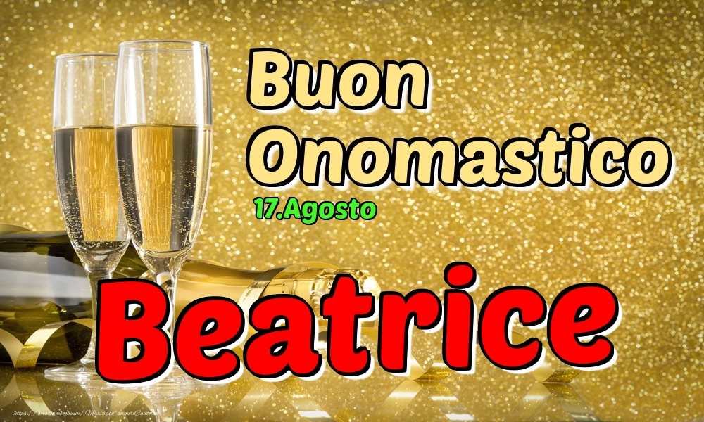 17.Agosto - Buon Onomastico Beatrice! - Cartoline onomastico