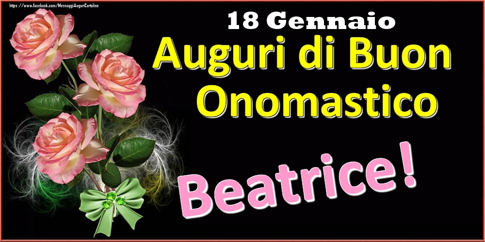 Auguri di Buon Onomastico Beatrice! - 18 Gennaio - Cartoline onomastico