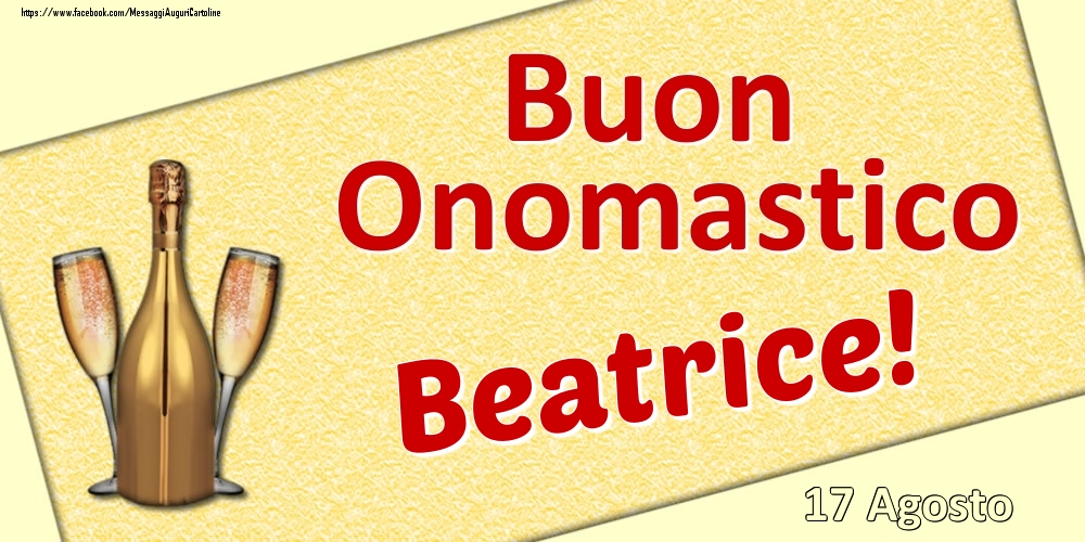 Buon Onomastico Beatrice! - 17 Agosto - Cartoline onomastico