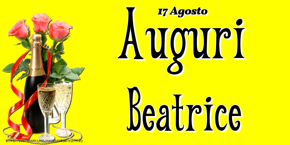 17 Agosto - Auguri Beatrice! - Cartoline onomastico