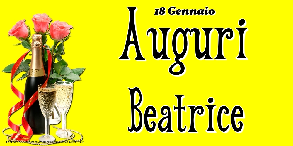 18 Gennaio - Auguri Beatrice! - Cartoline onomastico