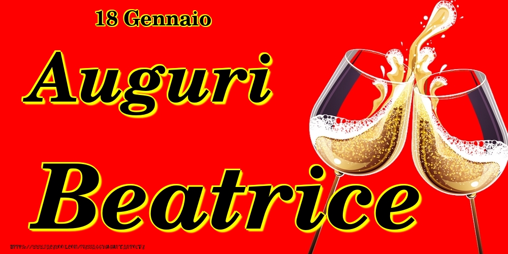 18 Gennaio - Auguri Beatrice! - Cartoline onomastico