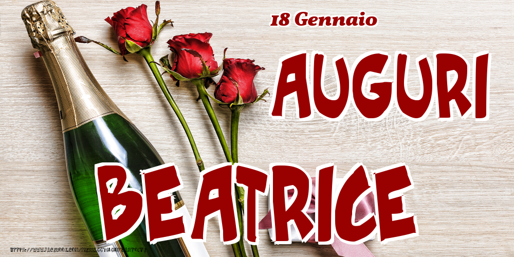 18 Gennaio - Auguri Beatrice! - Cartoline onomastico