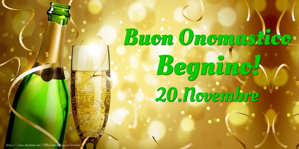 Buon Onomastico Begnino! 20.Novembre - - Cartoline onomastico