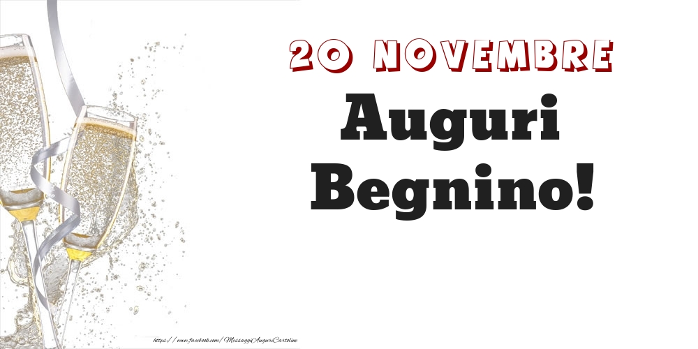 Auguri Begnino! 20 Novembre - Cartoline onomastico