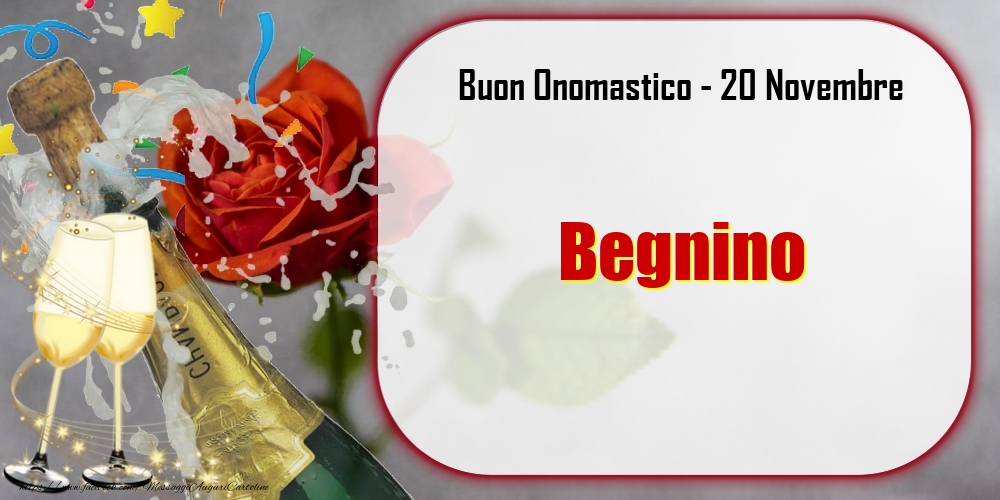 Buon Onomastico, Begnino! 20 Novembre - Cartoline onomastico