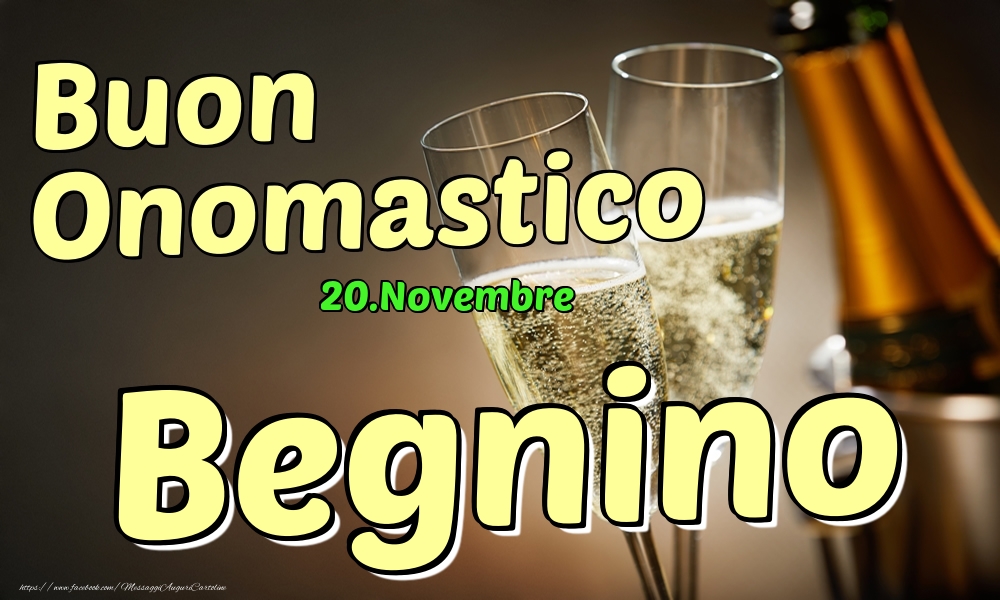 20.Novembre - Buon Onomastico Begnino! - Cartoline onomastico