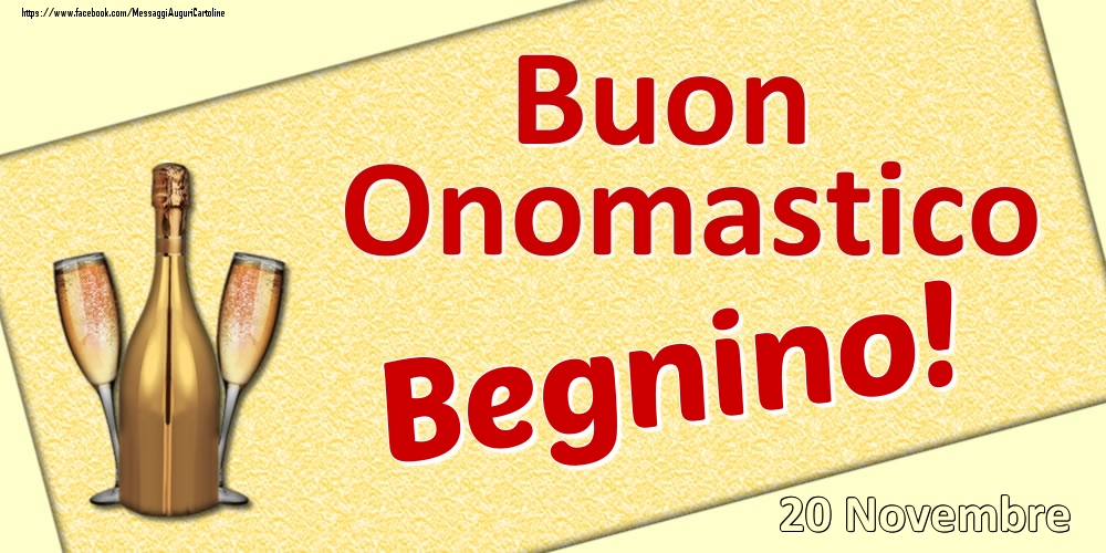 Buon Onomastico Begnino! - 20 Novembre - Cartoline onomastico