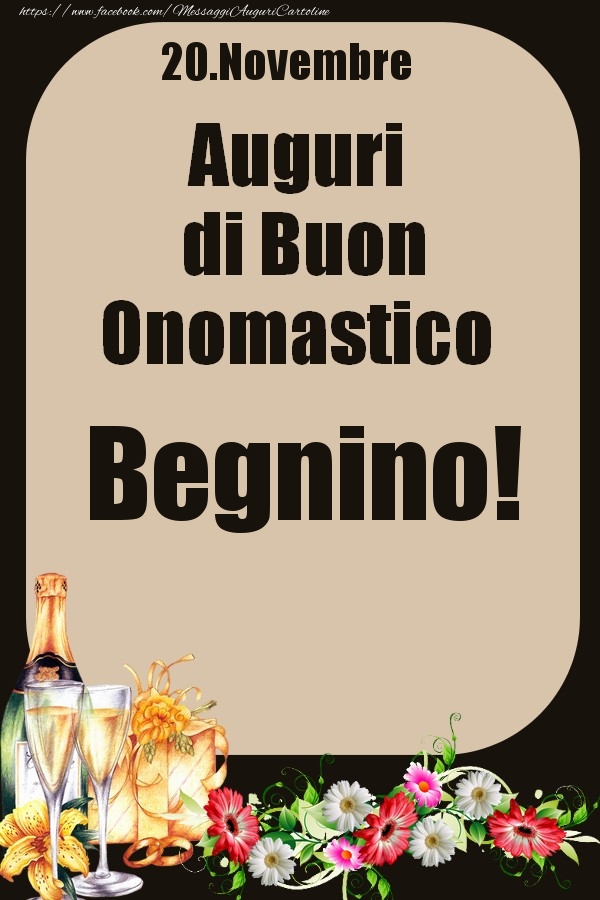 20.Novembre - Auguri di Buon Onomastico  Begnino! - Cartoline onomastico