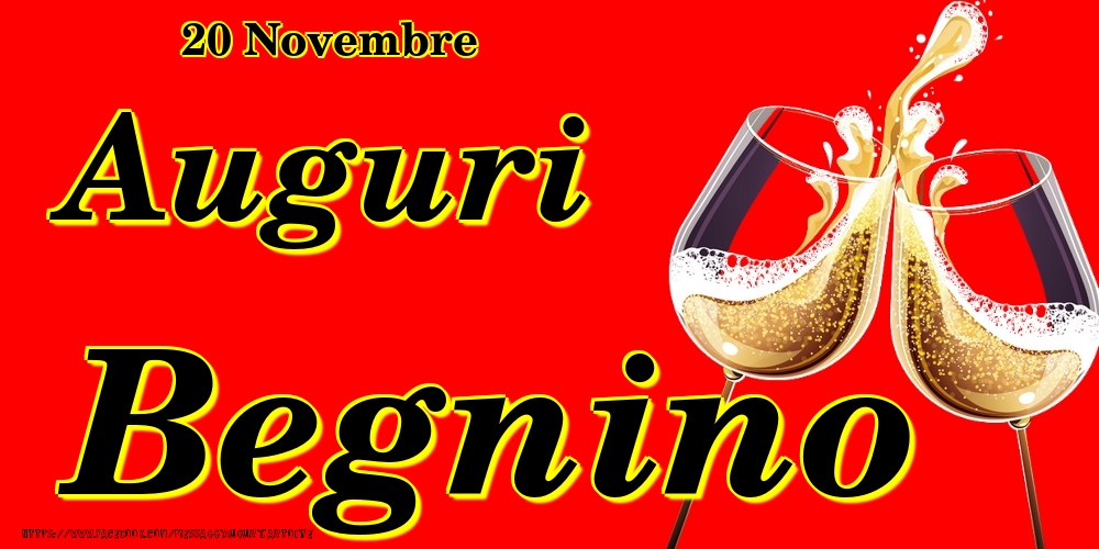 20 Novembre - Auguri Begnino! - Cartoline onomastico