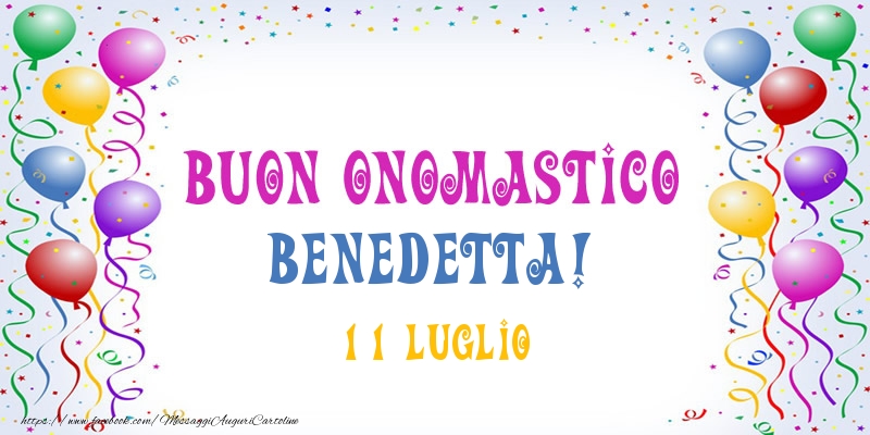 Buon onomastico Benedetta! 11 Luglio - Cartoline onomastico