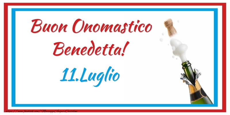 Buon Onomastico Benedetta! 11.Luglio - Cartoline onomastico