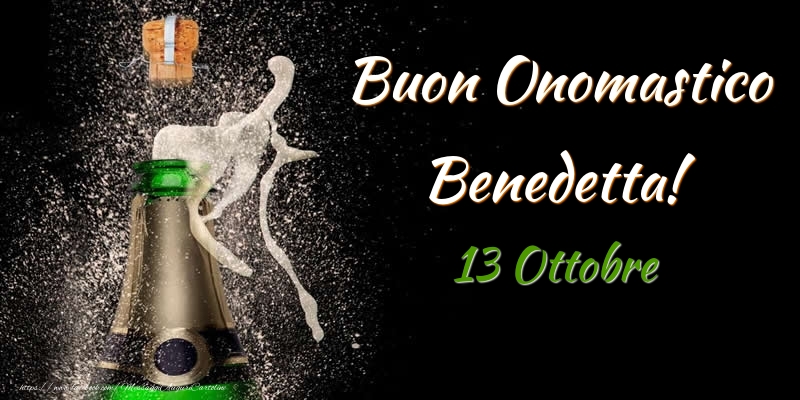 Buon Onomastico Benedetta! 13 Ottobre - Cartoline onomastico