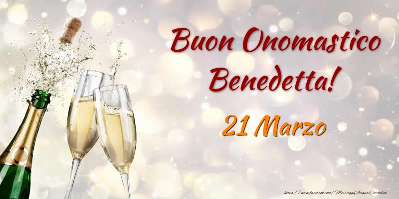 Buon Onomastico Benedetta! 21 Marzo - Cartoline onomastico