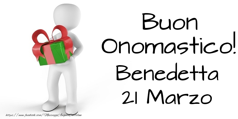 Buon Onomastico  Benedetta! 21 Marzo - Cartoline onomastico