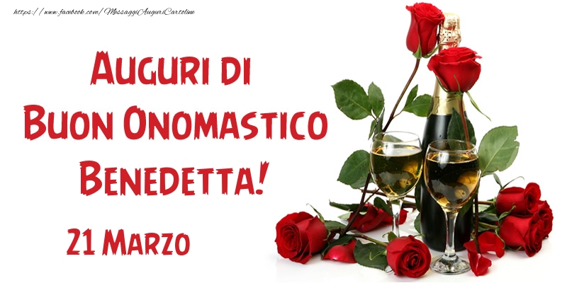 21 Marzo Auguri di Buon Onomastico Benedetta! - Cartoline onomastico