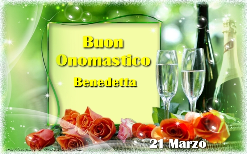 Buon Onomastico Benedetta! 21 Marzo - Cartoline onomastico