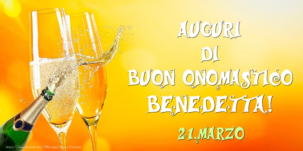 Auguri di Buon Onomastico Benedetta! 21.Marzo - Cartoline onomastico